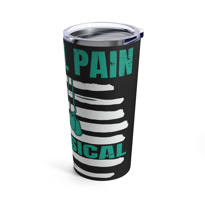 20oz Tumbler: Not All Pain Is Physical - Black PTSD Awareness Design