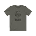 Badass Deputy Sheriff Gift: 49% Deputy 51% Badass T-Shirt $21.99 | Army / L T-Shirt