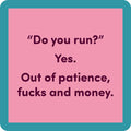 COASTER Do You Run | Funny Party Gift | Home Bar Decor