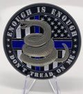 Don’t Tread on Me Challenge Coin-Enough is Enough Thin Blue Line Coin.