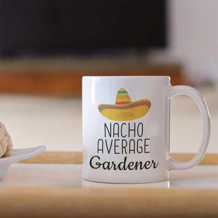 Funny Best Gardening Gift: Nacho Average Gardener Coffee Mug $14.99 | Drinkware