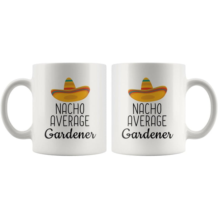 Funny Best Gardening Gift: Nacho Average Gardener Coffee Mug $14.99 | Drinkware