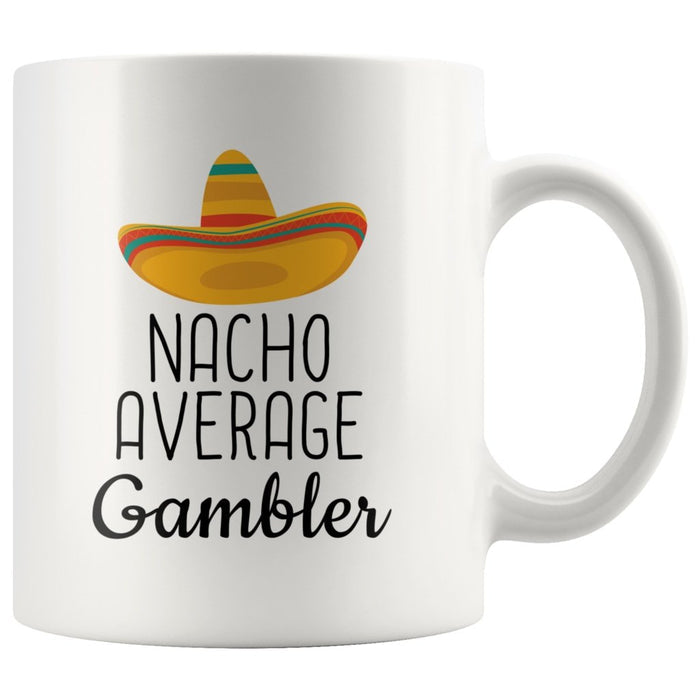 Funny Casino Night Gift: Nacho Average Gambler Coffee Mug $14.99 | 11 oz Drinkware