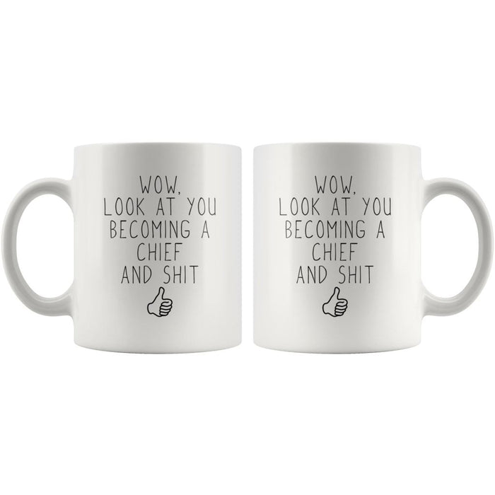 Funny New Chief To Be Gift: Wow Look At You Becoming A Chief Coffee Mug $14.99 | Drinkware