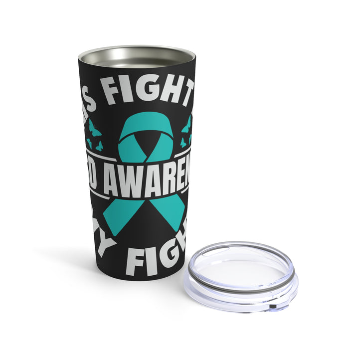 His Fight Is My Fight: PTSD Awareness 20oz Tumbler - Empowering Black Design