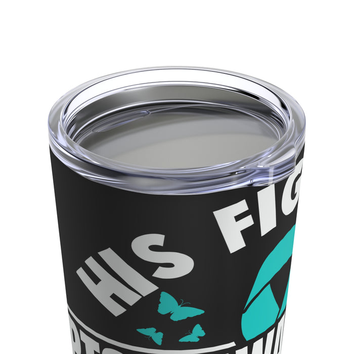 His Fight Is My Fight: PTSD Awareness 20oz Tumbler - Empowering Black Design