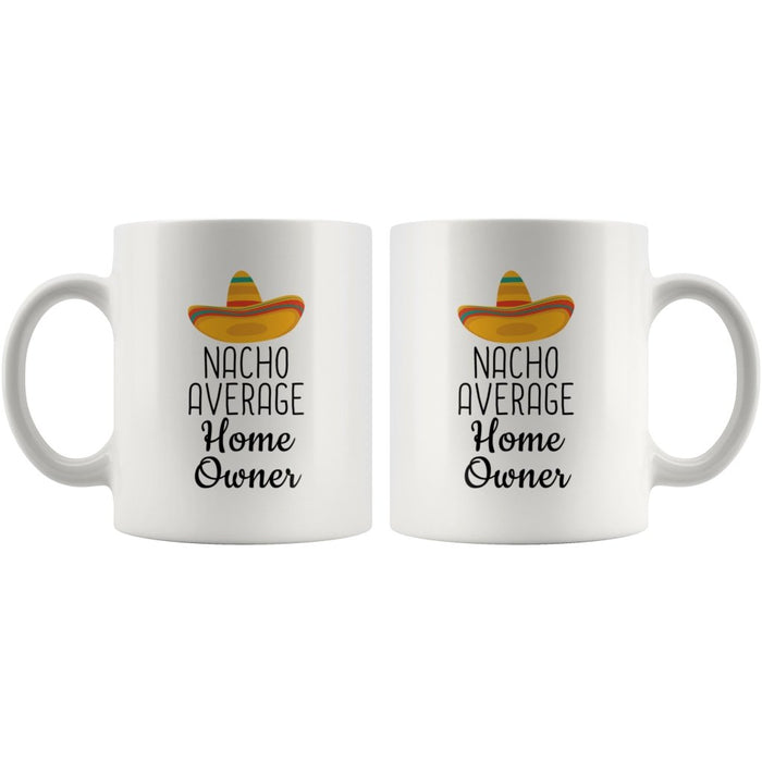 Housewarming Gifts: Nacho Average Home Owner Mug | Gifts for First Home $14.99 | Drinkware