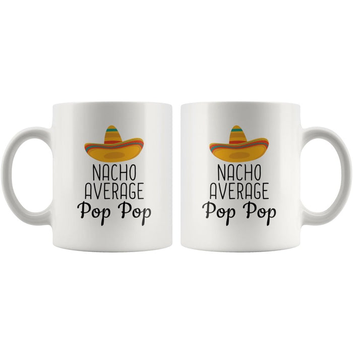Pop Pop Gifts: Nacho Average Pop Pop Mug | Gifts for Pop Pop $14.99 | Drinkware