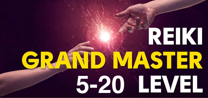 REIKI GRAND MASTERS  LEVELS      5 TO 20