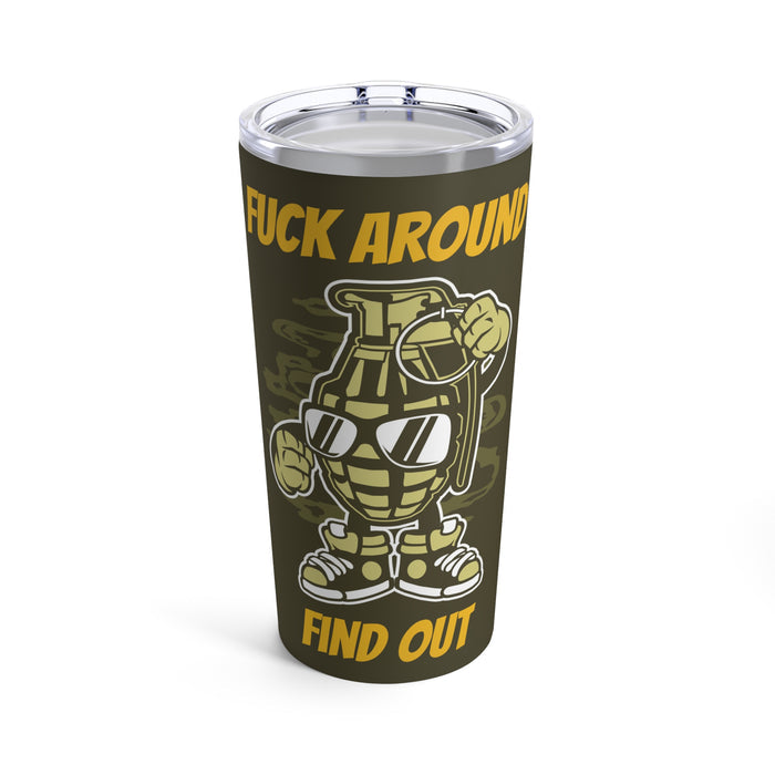 Self-Detonating Green Grenade 20oz Tumbler: The 'Fuck Around, Find Out' Edition