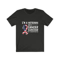 US Military I'M A Veteran And a Cancer Survivor Don't Underestimate Me Unisex Short Sleeve Shirt.